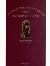 Histoires coquines inédites des rois et reines