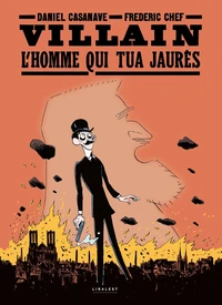 Villain, l'homme qui tua Jaurès