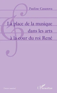 La place de la musique dans les arts à la cour du roi René