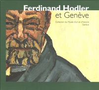 Cäsar Menz et Matthias Fischer - Ferdinand Hodler - Et Genève.
