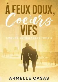 A feux doux, à coeurs vifs