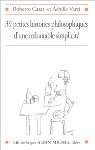 39 petites histoires philosophiques d'une redoutable simplicité