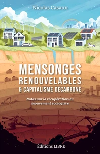 Mensonges renouvelables & capitalisme décarboné