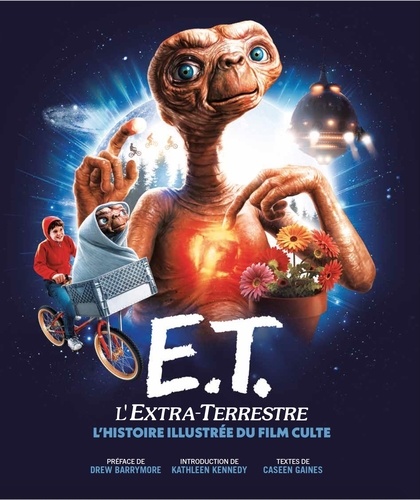 E.T. L'Extra-Terrestre. L'histoire illustrée du film culte