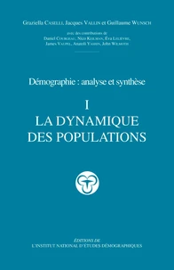 Demographie : Analyse Et Synthese. Volume 1, La Dynamique Des Populations
