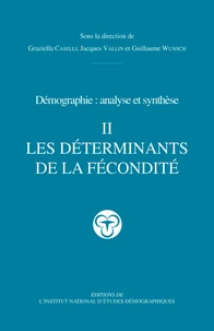 Demographie : Analyse Et Synthese. Volume 2, Les Determinants De La Fecondite