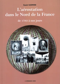 L'aérostation dans le Nord de la France de 1783 à nos jours