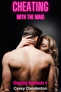 Cheating With The Maid