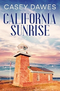  Casey Dawes - California Sunrise - California Romance, #5.
