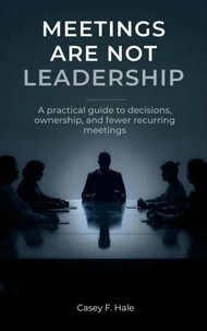 Meetings ar not Leadership