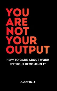 You Are Not Your Output