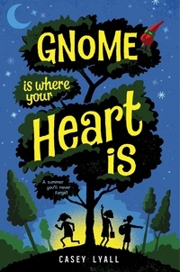 Casey Lyall - Gnome Is Where Your Heart Is.
