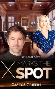  Casey S Griffin - X Marks the Spot - Flavors of Love, #1.