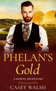  Casey Walsh - Phelan's Gold - The Downs, #2.