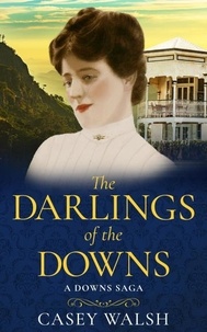  Casey Walsh - The Darlings of the Downs - The Downs, #1.