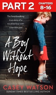 Casey Watson - A Boy Without Hope: Part 2 of 3.