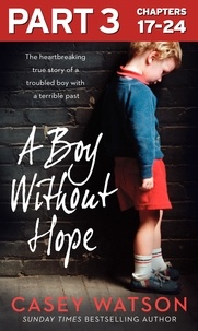 Casey Watson - A Boy Without Hope: Part 3 of 3.
