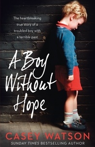 Casey Watson - A Boy Without Hope.