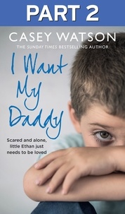 Casey Watson - I Want My Daddy: Part 2 of 3.