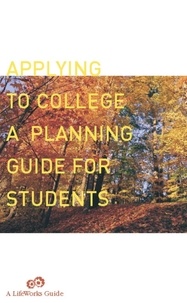 Casey Watts - Applying To College - A Planning Guide For Students.