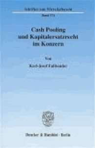 Cash Pooling und Kapitalersatzrecht im Konzern..