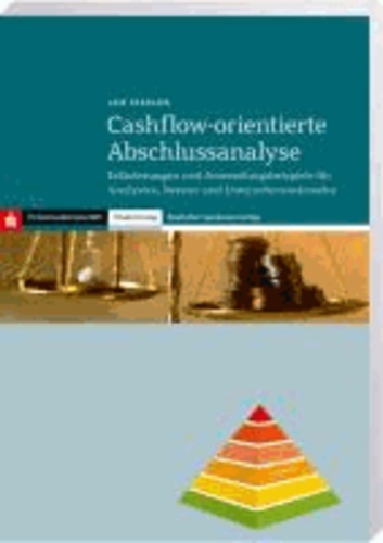 Cashflow-orientierte Abschlussanalyse - Erläuterungen und Anwendungsbeispiele für Analysten, Berater und Unternehmenskunden.