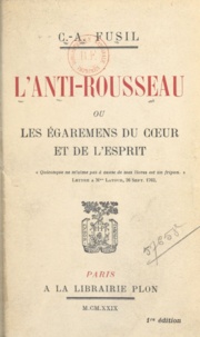 Casimir-Alexandre Fusil - L'anti-Rousseau - Ou Les égarements du cœur et de l'esprit.