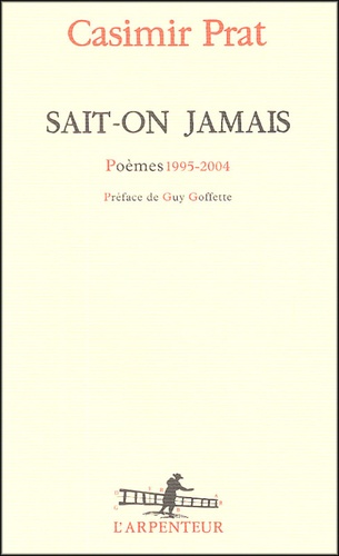 Casimir Prat - Sait-on jamais - Poèmes 1995-2004.