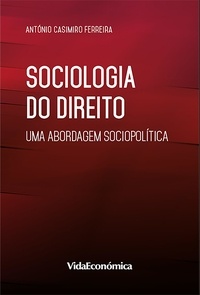 Ebook forums téléchargements gratuits Sociologia do Direito  - Uma abordagem sociopolítica par Casimiro António Ferreira RTF PDB CHM 9789897686054 en francais