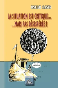 La situation est critique mais pas désespérée !