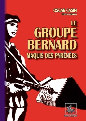 Le groupe bernard, maquis des pyrenees