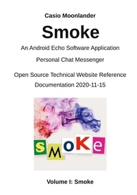 Casio Moonlander - Smoke - An Android Echo Chat Software Application: - Personal Chat Messenger / Open Source Technical Website Reference Documentation 2020-11-15.