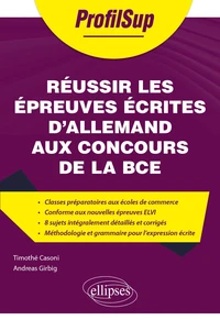 Réussir les épreuves d’allemand aux concours de la Banque commune d’épreuves (BCE) et des sept IEP du Réseau ScPo (Aix-en-Provence, Lille, Lyon, Rennes, Saint-Germain-en-Laye, Strasbourg et Toulouse)