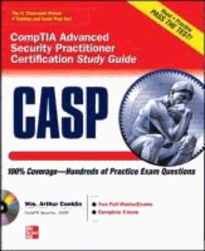 CASP CompTIA Advanced Security Practitioner Certification Study Guide (Exam CAS-001).