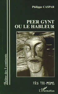 Peer Gynt ou le hâbleur