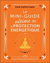 Le mini-guide ultime de la protection énergétique