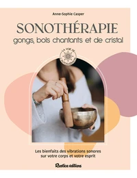 Sonothérapie : bol tibétain, gong, diapason...
