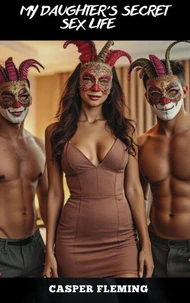 My Daughter's Secret Sex Life