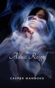 The Adult Reign