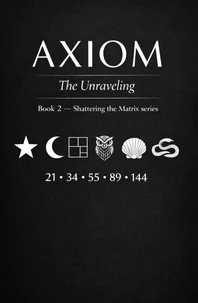 Axiom, the Unraveling