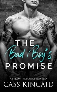  Cass Kincaid - The Bad Boy's Promise.