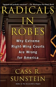 Cass R. Sunstein - Radicals in Robes.