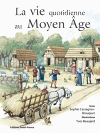 La vie quotidienne au Moyen Age