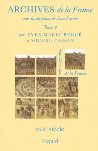 Archives De La France. Tome 4, Le Xviieme Siecle