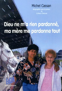 Dieu ne m'a rien pardonné, ma mère me pardonne tout