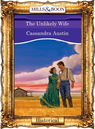 Cassandra Austin - The Unlikely Wife.