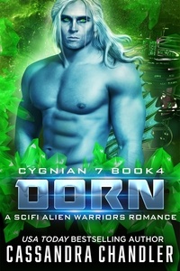  Cassandra Chandler - Dorn: A Scifi Alien Warriors Romance - Cygnian 7, #4.