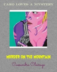  Cassandra Clairage - Murder on the Mountain.