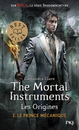La Cité des Ténèbres/The Mortal Instruments - Les Origines Tome 2 Le prince mécanique