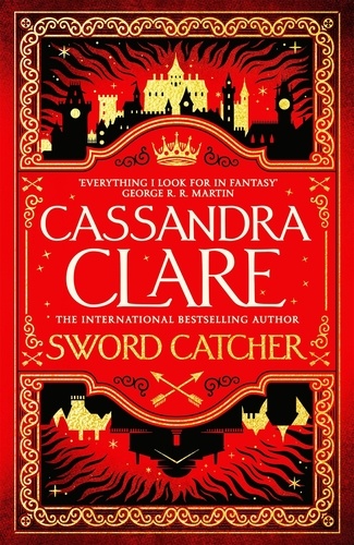 Cassandra Clare - Sword Catcher - Discover the instant Sunday Times bestseller from the author of The Shadowhunter Chronicles.